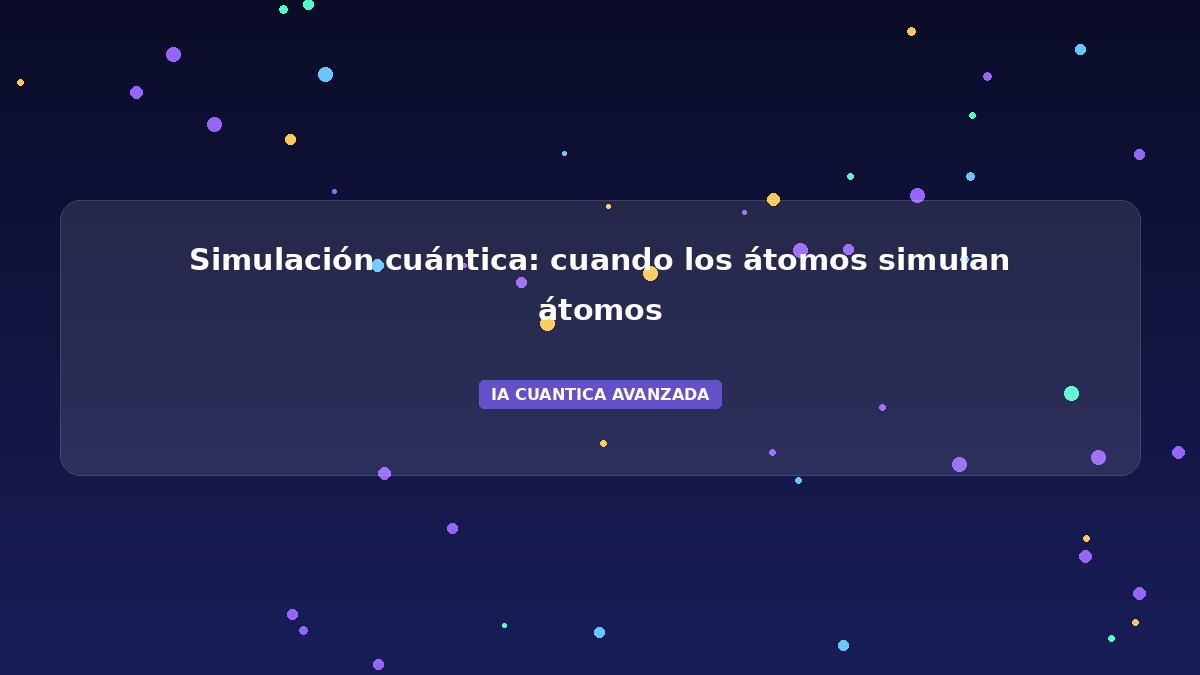 Simulación Cuántica 2026: Átomos que Simulan
