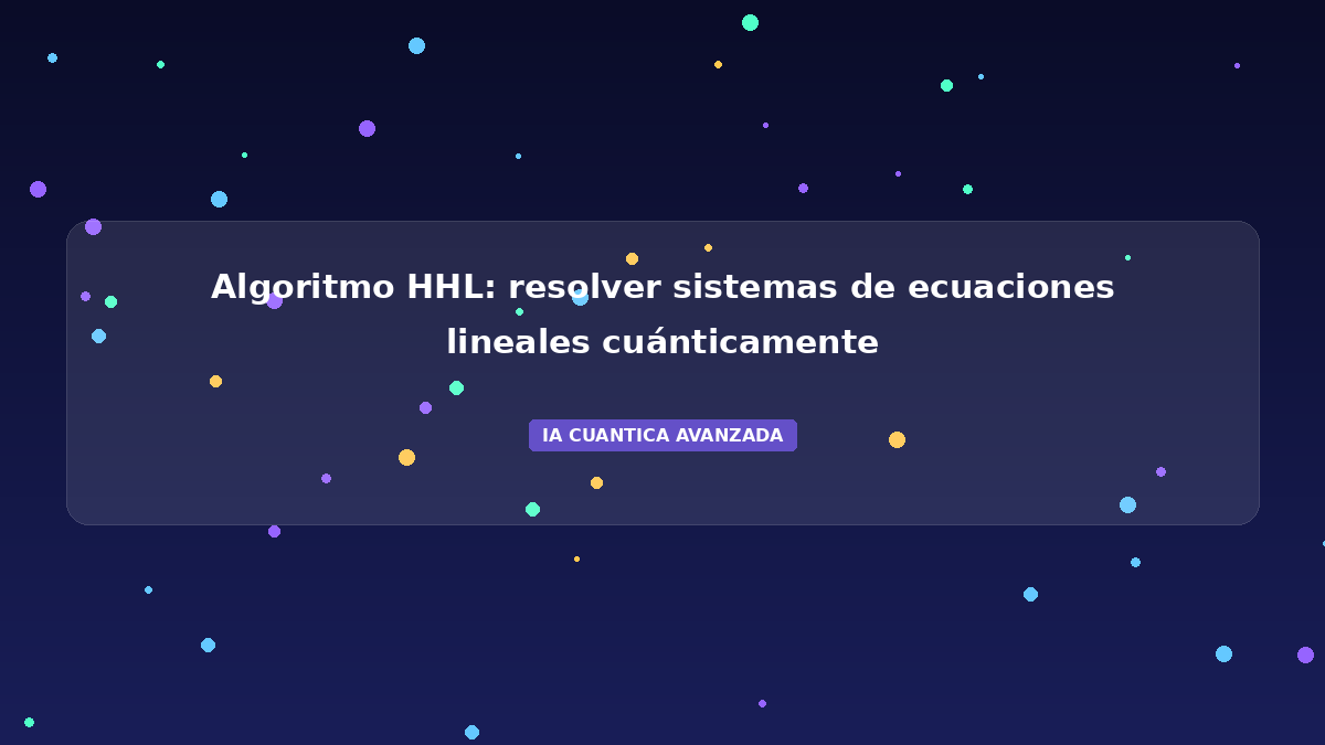 Algoritmo HHL 2026: Sistemas de Ecuaciones Cuánticamente