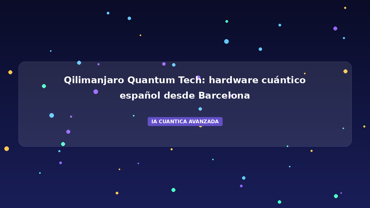 Qilimanjaro 2026: Hardware Cuántico Español de