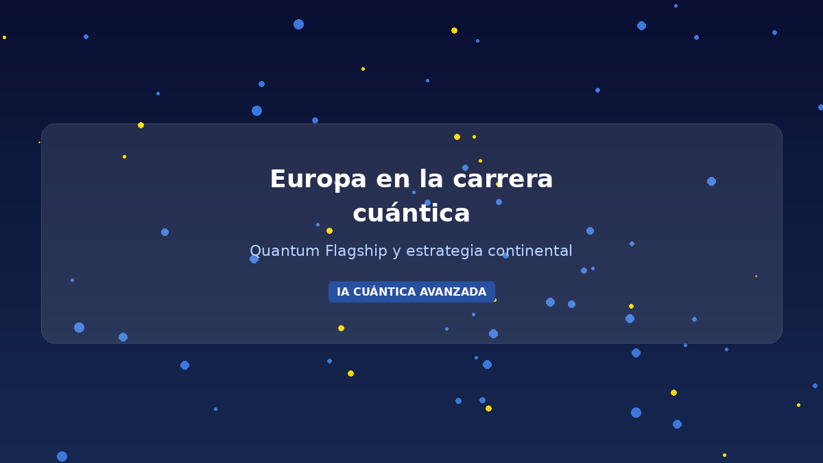 Europa en la carrera cuántica: Quantum Flagship y la estrategia continental