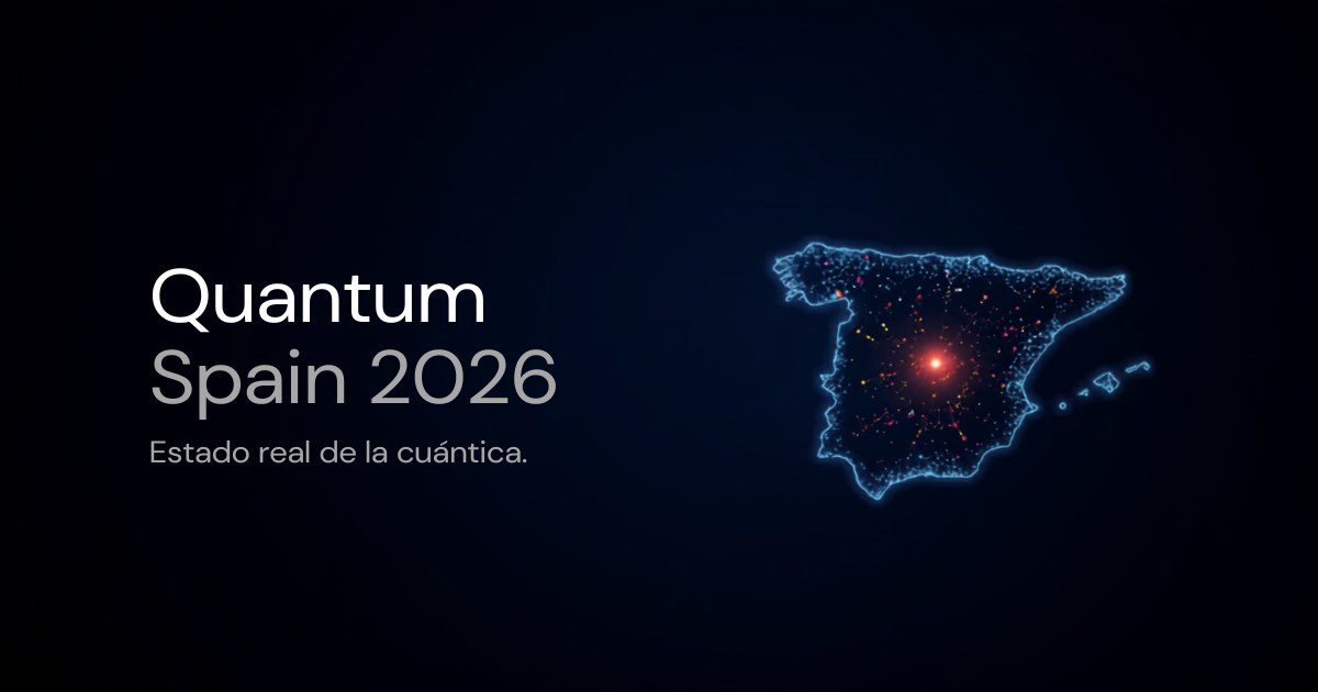Quantum Spain 2026: Estado Real de la Cuántica